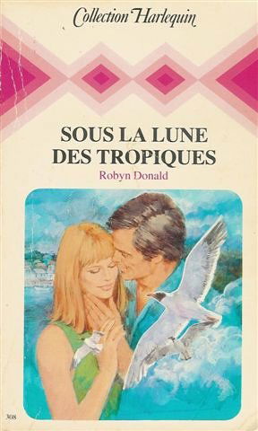Sous la lune des tropiques : Collection : Harlequin collection n° 308