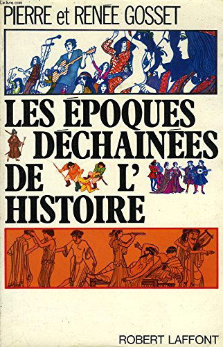 les epoques dechainees de l histoire