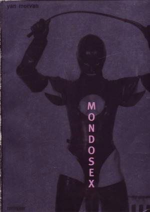 Mondosex : une enquête journalistique sur les perversions sexuelles de la fin de ce siècle