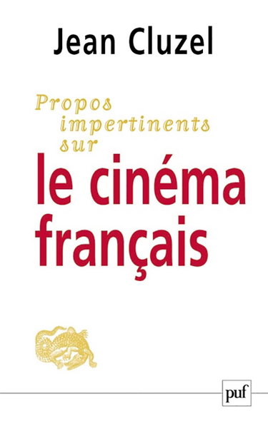 Propos impertinents sur le cinéma français