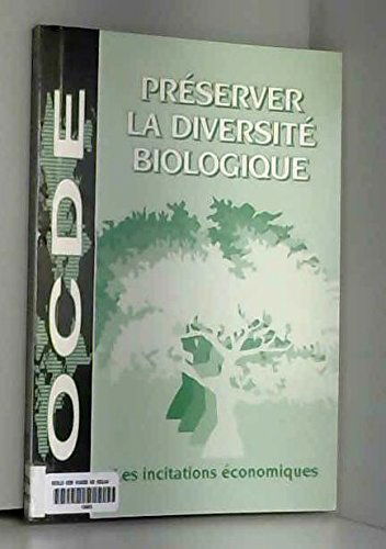 Préserver la diversité biologique : les incitations économiques
