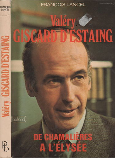 Valéry Giscard d'Estaing. De Chamalières . l'Elysée
