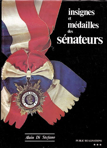 Histoire des insignes et des costumes des sénateurs (Le Guide français des ordres, décorations et médailles)