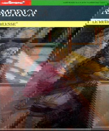 Autrement, hors série, n° 58-59. America : le rêve blessé