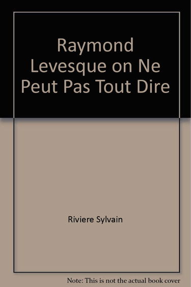 Raymond levesque on ne peut pas tout dire