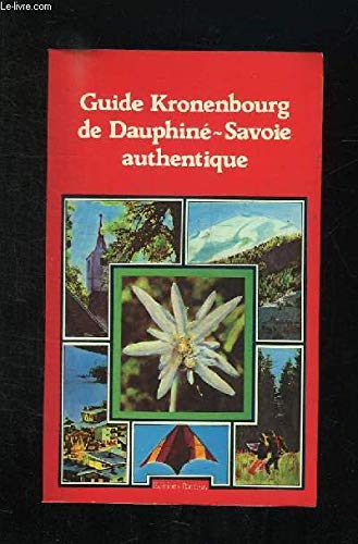 Couverture de Guide Kronenbourg du Dauphiné-Savoie authentique (Guide Kronenbourg)