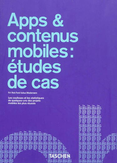 Apps & contenus mobiles : études de cas : les coulisses et les statistiques de quelques-uns des projets mobiles les plus réussis