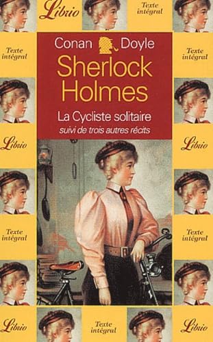 Quatre aventures de sherlock holmes - la cycliste solitaire suivi de trois autre