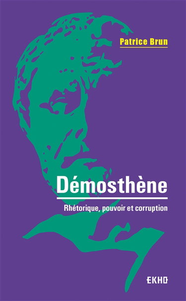 Couverture de Démosthène : rhétorique, pouvoir et corruption