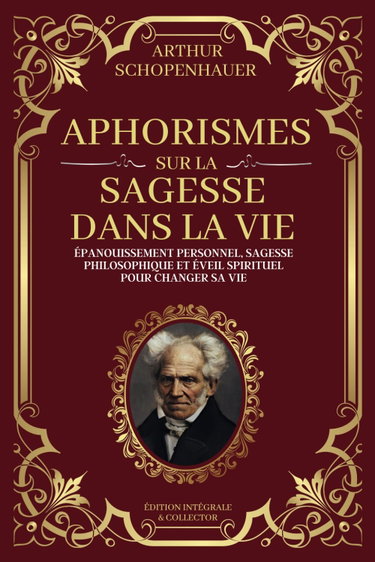 Couverture de Aphorismes sur la Sagesse dans la Vie - Épanouissement personnel, sagesse philosophique et éveil spirituel pour changer sa vie: Édition Intégrale et Collector