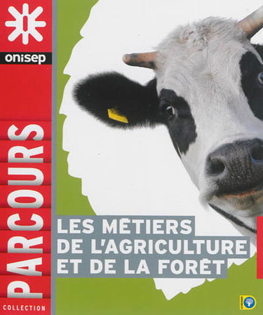 Les métiers de l'agriculture et de la forêt