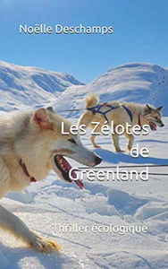 Les Zélotes de Greenland: Thriller écologique