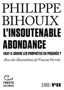 L'insoutenable abondance : faut-il croire les prophètes du progrès ?