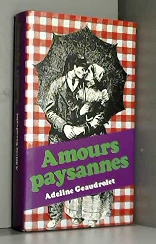 Amours paysannes: Travaux et déboires sexuels d'une femme de la campagne