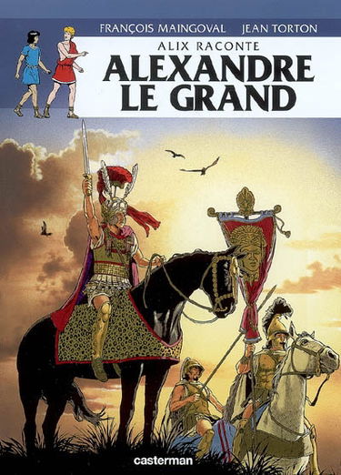 Alix raconte. Alexandre le Grand