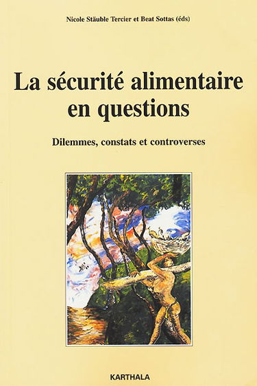 La sécurité alimentaire en questions : dilemmes, constats et controverses