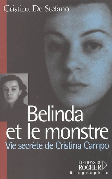 Belinda et le monstre : vie secrète de Cristina Campo