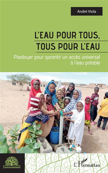 Couverture de L'eau pour tous, tous pour l'eau : plaidoyer pour garantir un accès universel à l'eau potable
