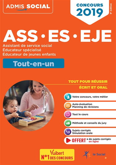 ASS, ES, EJE : assistant de service social, éducateur spécialisé, éducateur de jeunes enfants : tout-en-un, concours 2019