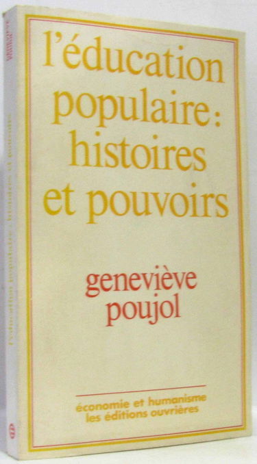 L'Education populaire : Histoires et pouvoirs