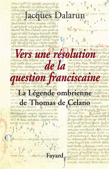 Couverture de Vers une résolution de la question franciscaine : la Légende ombrienne de Thomas de Celano