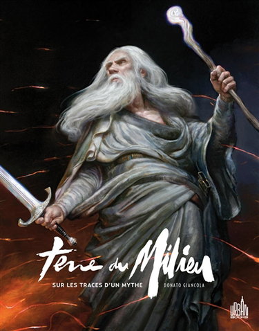 Couverture de Terre du milieu : sur les traces d'un mythe