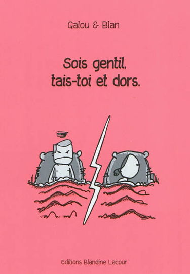 Sois gentil, tais-toi et dors