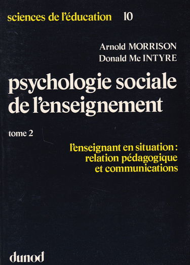 Psychologie sociale de l'enseignement. Vol. 2. L'Enseignant en situation : relations pédagogiques et communications