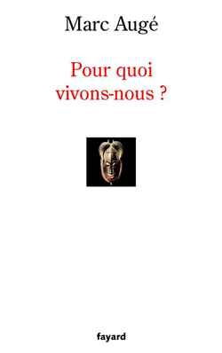 Pour quoi vivons-nous ?