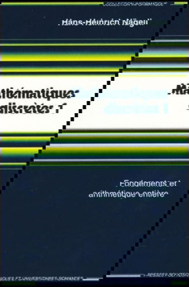 Mathématiques discrètes. Vol. 1. Fondements et arithmétique entière