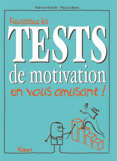 Réussissez les tests de motivation en vous amusant !