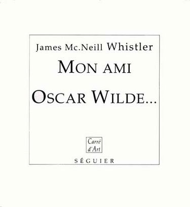 Mon ami Oscar Wilde.... Les critiques, et mes propositions