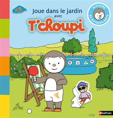 Joue dans le jardin avec T'choupi