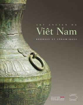 Couverture de Art ancien du Viêt Nam : bronzes et céramiques