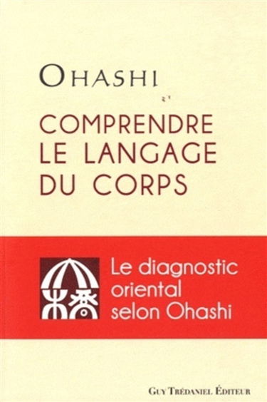 Comprendre le langage du corps : le diagnostic oriental selon Ohashi