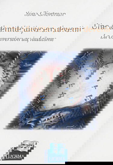 La guéroute : une identité juive en devenir : la conversion au judaïsme