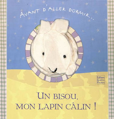 Un bisou mon lapin câlin ! : avant d'aller dormir...