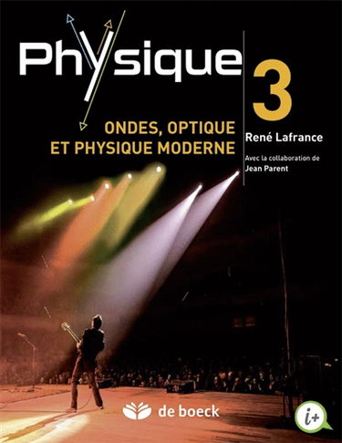 Physique. Vol. 3. Ondes, optique et physique moderne