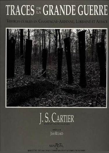 Traces de la Grande Guerre. Vol. 2. Les Vestiges oubliés en Champagne-Ardennes, Lorraine et Alsace