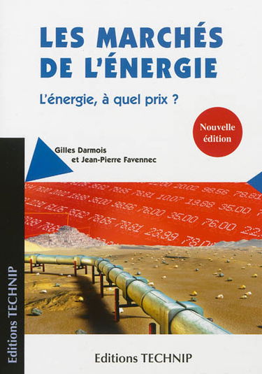 Les marchés de l'énergie : l'énergie, à quel prix ?