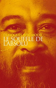 Le souffle de l'absolu : dialogues avec Mooji