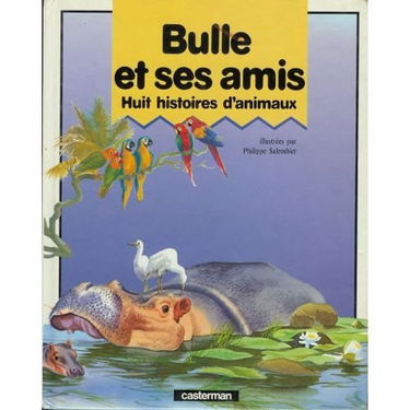 Bulle et ses amis : huit histoires d'animaux
