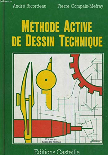 Methode active de dessin technique : lycées d'enseignement professionnel, lycées techniques, promoti