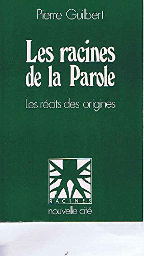 Les Racines de la parole : les récits des origines