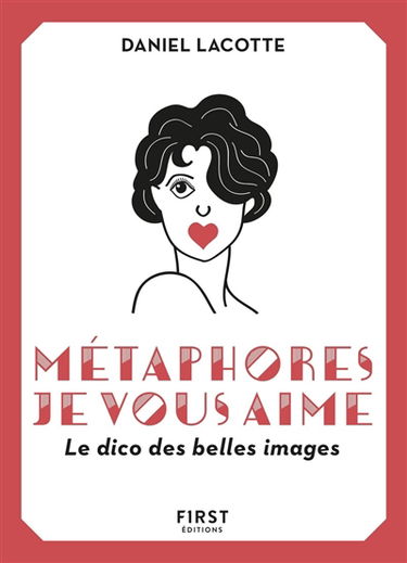 Métaphores je vous aime : le dico des belles images