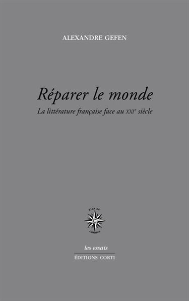 Réparer le monde : la littérature française face au XXIe siècle