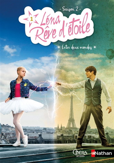 Couverture de Léna rêve d'étoile : saison 2. Vol. 1. Entre deux mondes