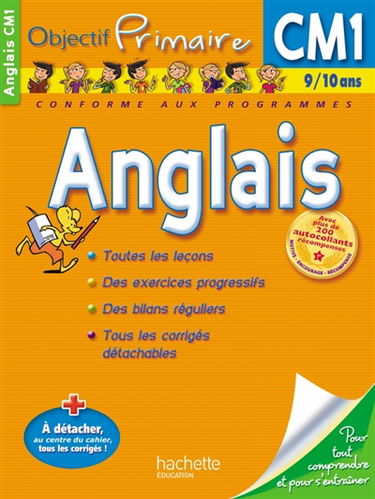 Anglais CM1, 9-10 ans : toutes les leçons, des exercices progressifs, des bilans réguliers, tous les corrigés détachables : conforme aux programmes