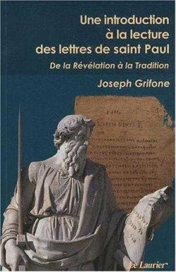 Une introduction à la lecture des lettres de saint Paul : de la révélation à la tradition