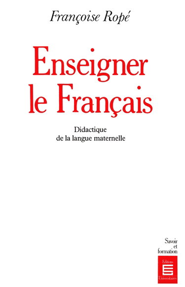 Enseigner le français : didactique de la langue maternelle